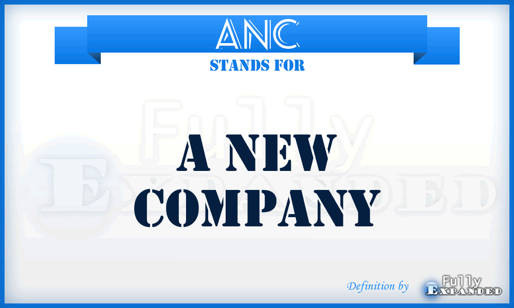 ANC - A New Company