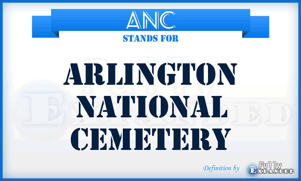 ANC - Arlington National Cemetery