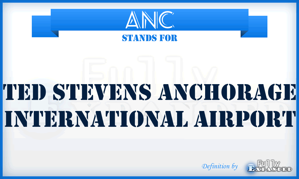 ANC - Ted Stevens Anchorage International airport