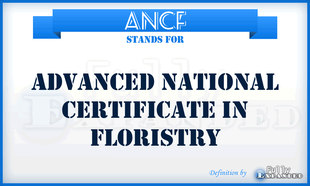ANCF - Advanced National Certificate in Floristry