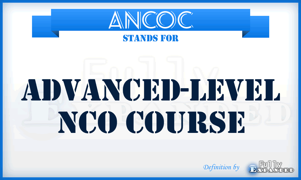 ANCOC - Advanced-Level NCO Course