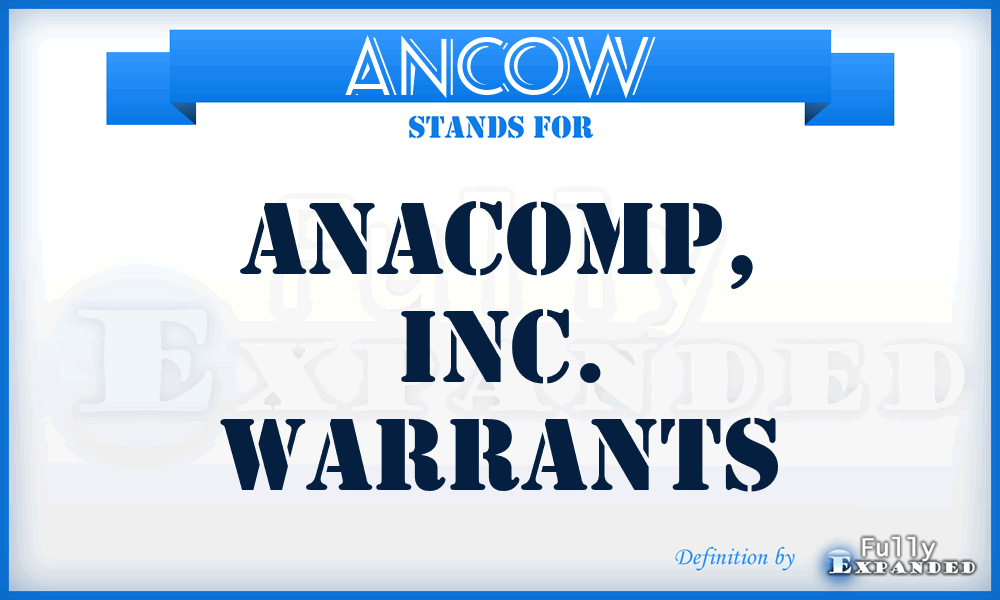 ANCOW - Anacomp, Inc. Warrants