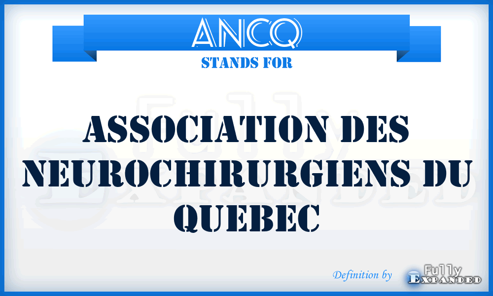 ANCQ - Association des NeuroChirurgiens du Quebec