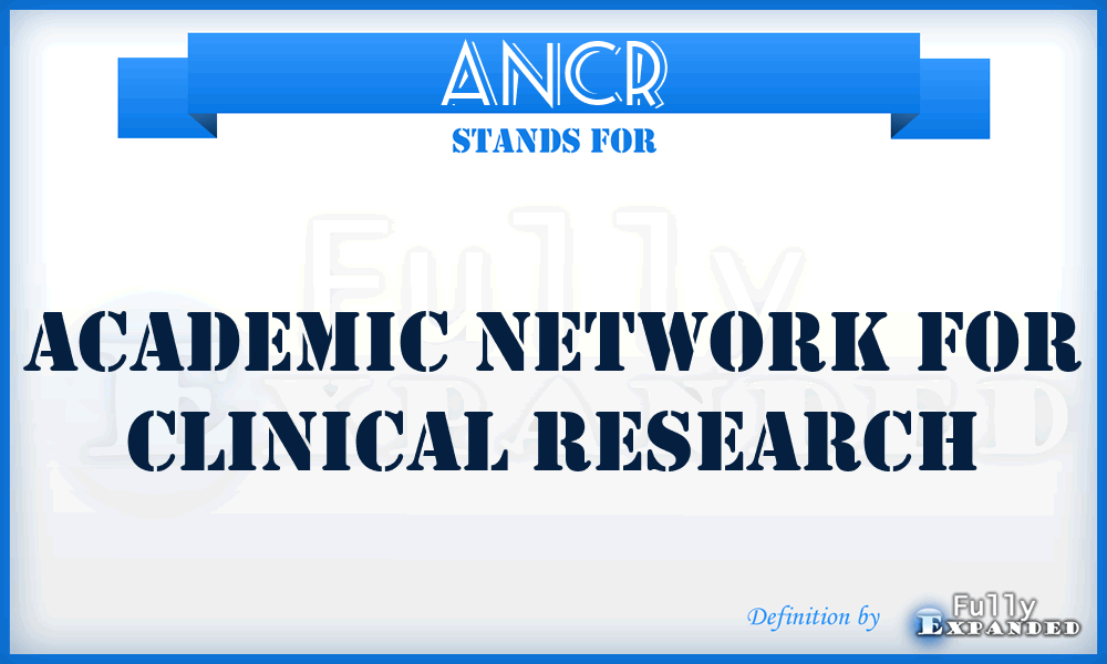 ANCR - Academic Network for Clinical Research