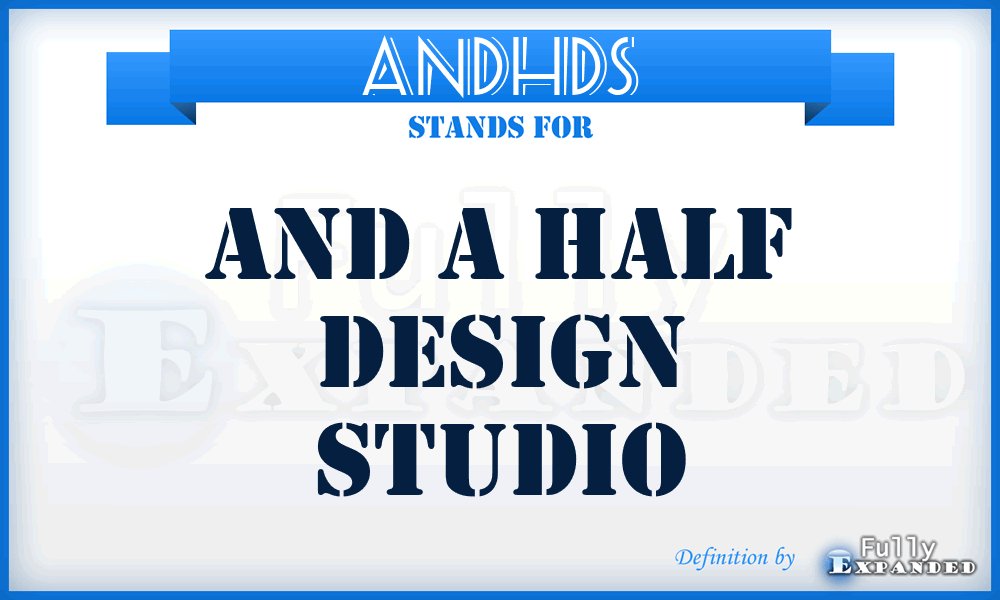 ANDHDS - AND a Half Design Studio