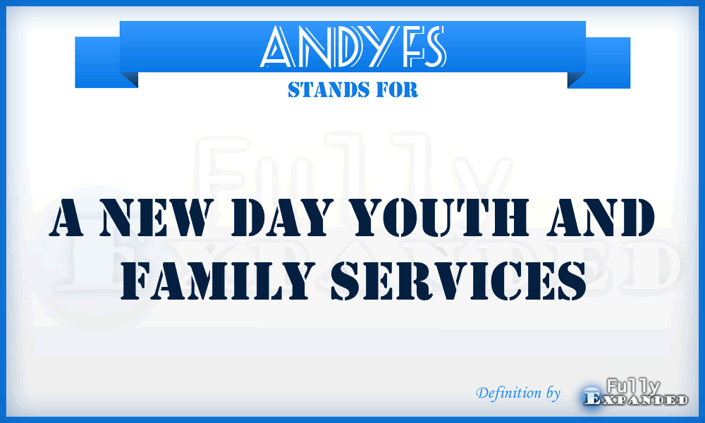 ANDYFS - A New Day Youth and Family Services