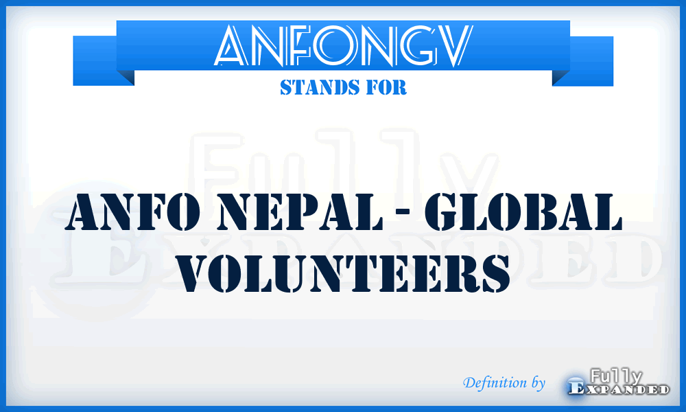 ANFONGV - ANFO Nepal - Global Volunteers