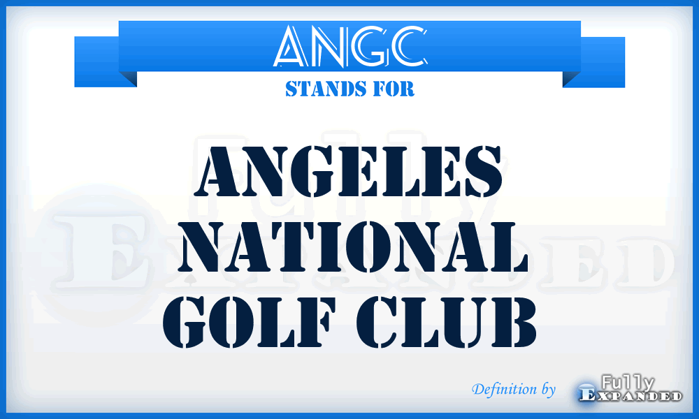 ANGC - Angeles National Golf Club