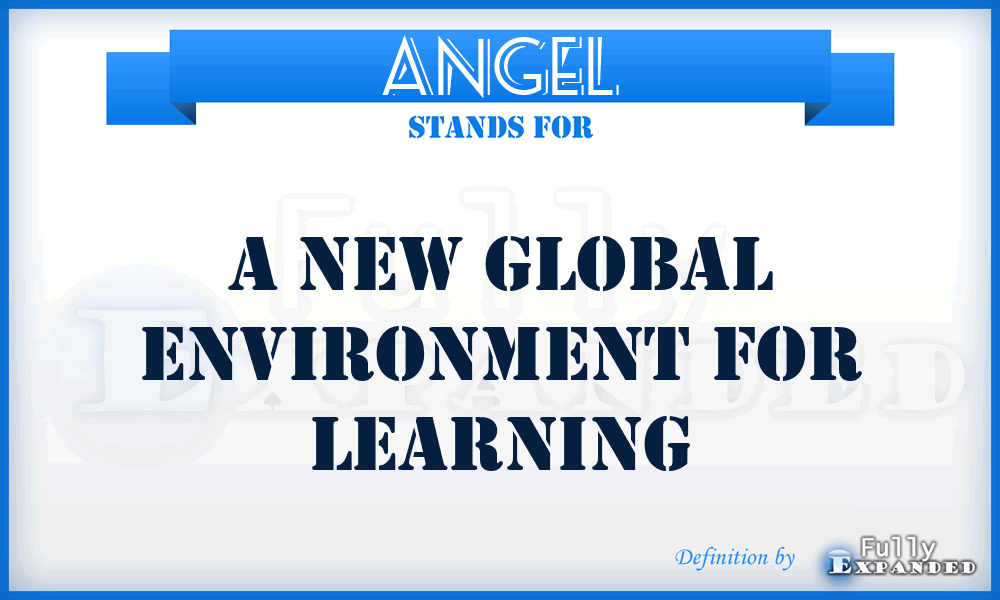 ANGEL - A New Global Environment For Learning