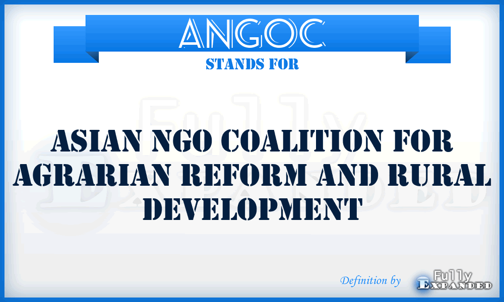 ANGOC - Asian NGO Coalition for Agrarian Reform and Rural Development