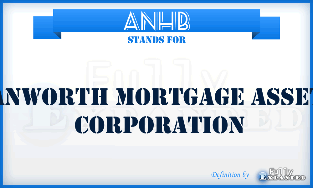 ANH^B - Anworth Mortgage Asset  Corporation