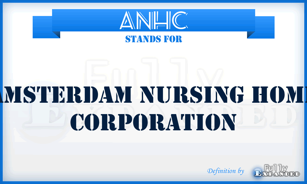 ANHC - Amsterdam Nursing Home Corporation