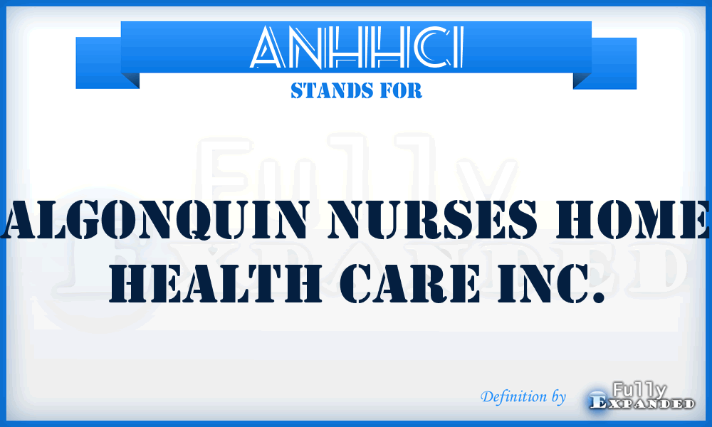 ANHHCI - Algonquin Nurses Home Health Care Inc.