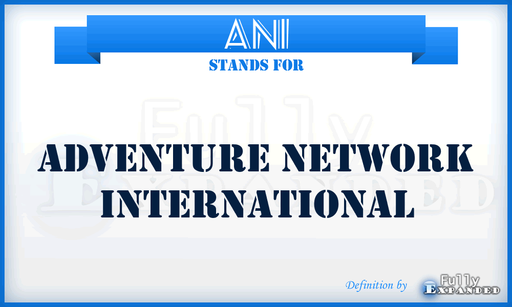 ANI - Adventure Network International