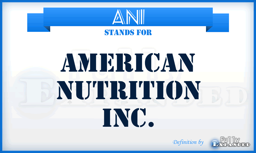 ANI - American Nutrition Inc.