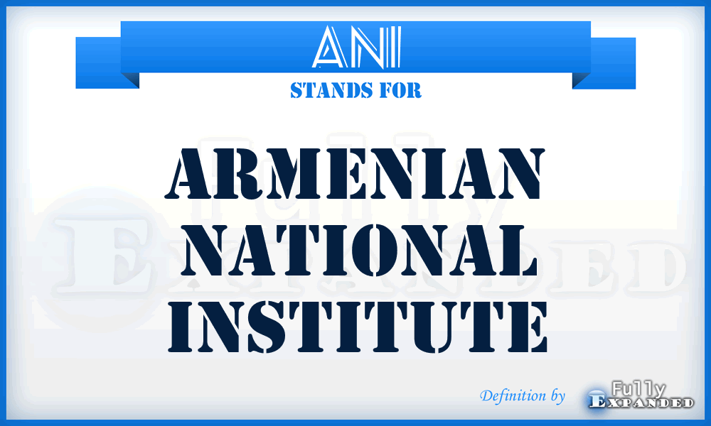 ANI - Armenian National Institute