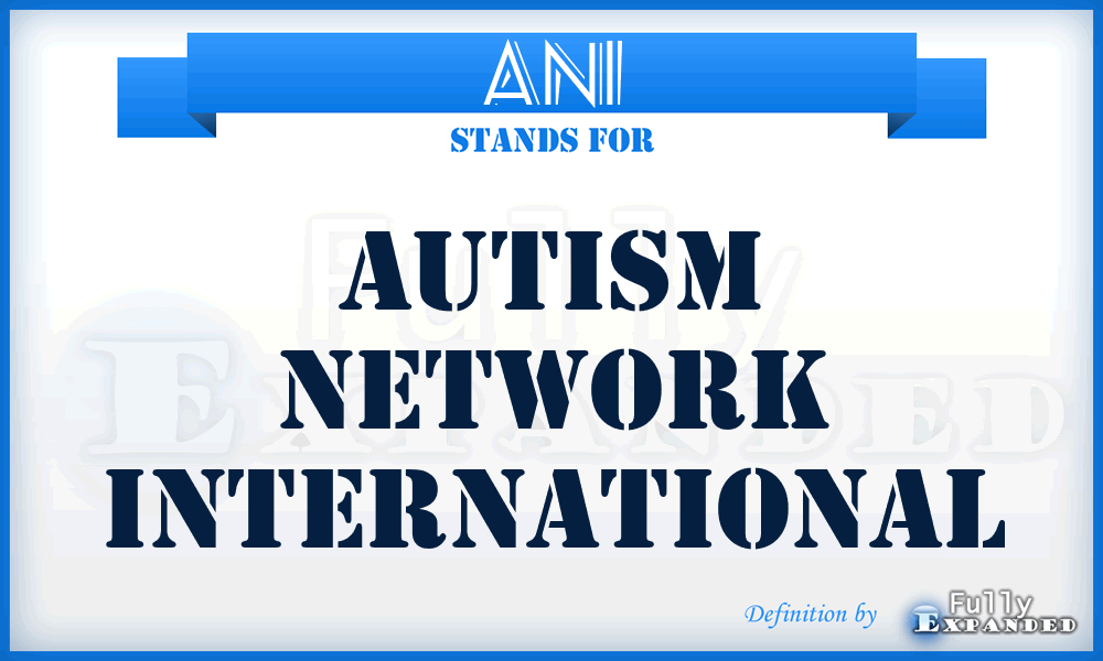 ANI - Autism Network International