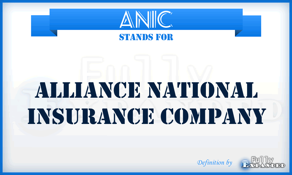 ANIC - Alliance National Insurance Company