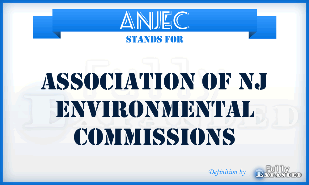 ANJEC - Association of NJ Environmental Commissions