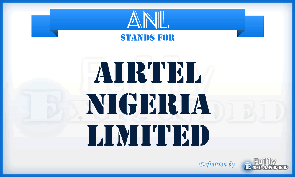 ANL - Airtel Nigeria Limited