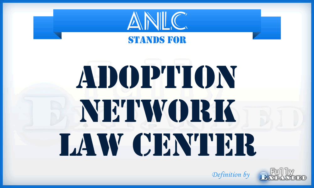 ANLC - Adoption Network Law Center