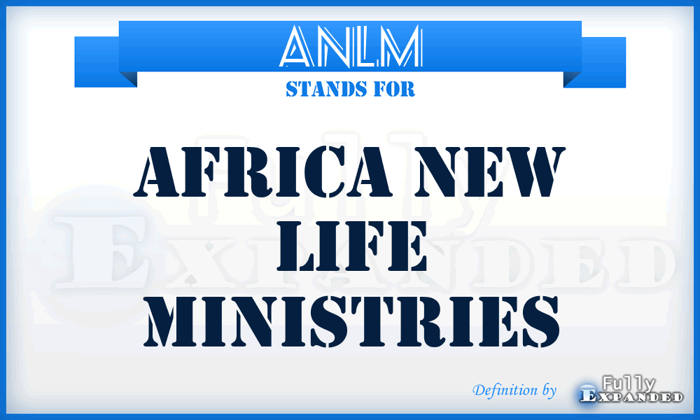 ANLM - Africa New Life Ministries