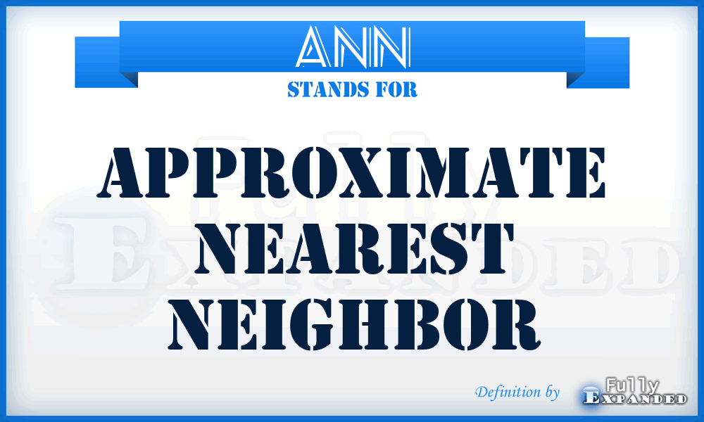 ANN - Approximate Nearest Neighbor