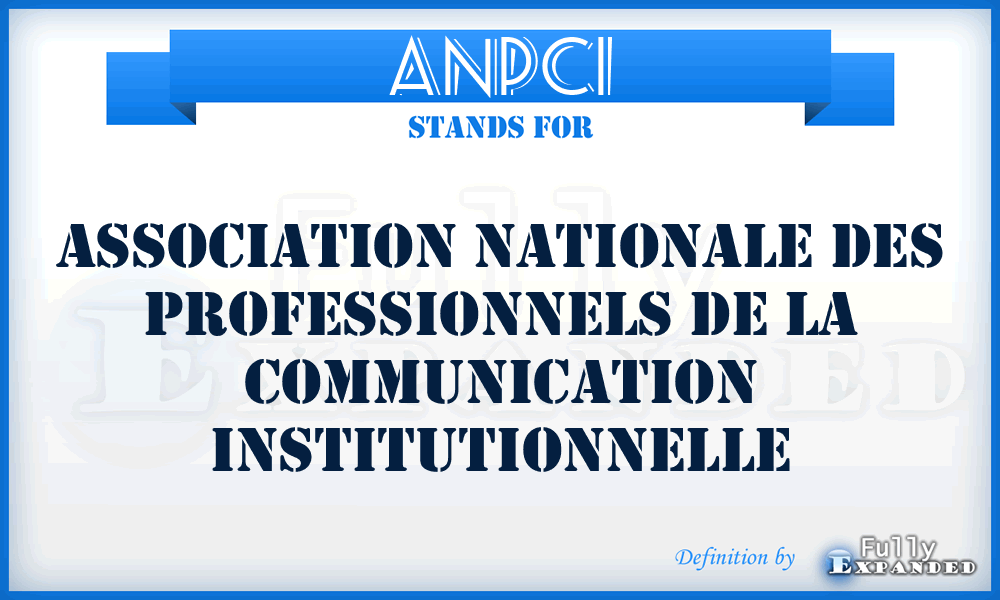 ANPCI - Association Nationale des Professionnels de la Communication Institutionnelle
