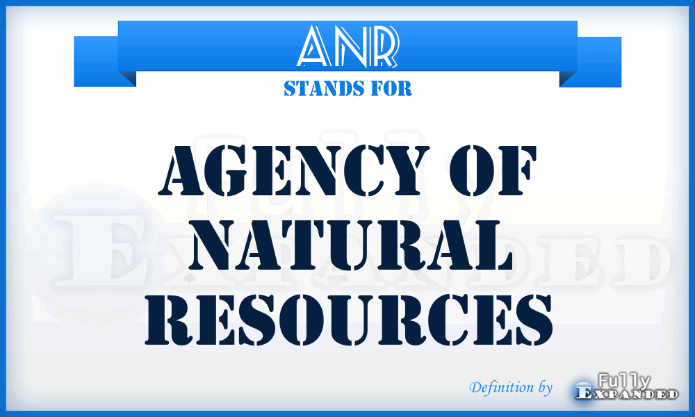 ANR - Agency of Natural Resources