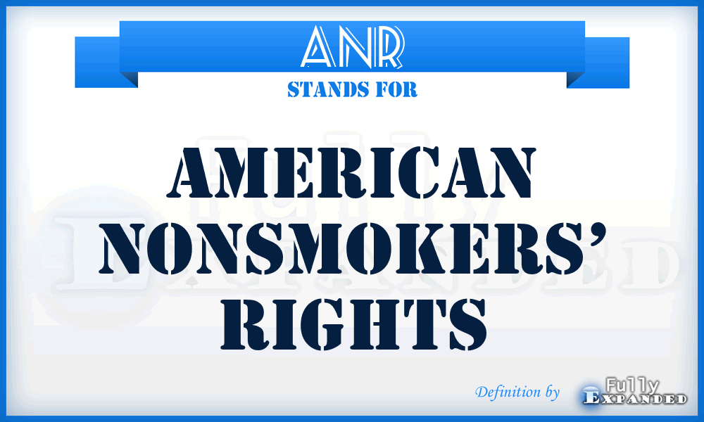 ANR - American Nonsmokers’ Rights