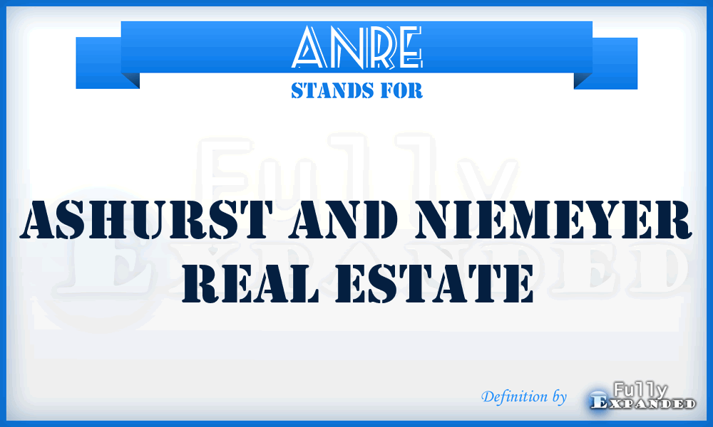 ANRE - Ashurst and Niemeyer Real Estate