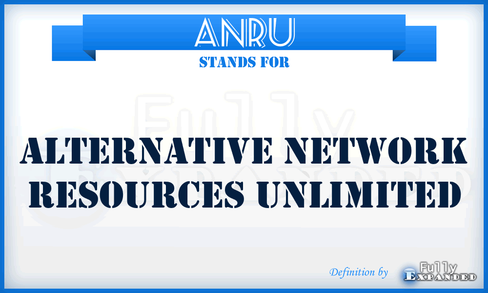ANRU - Alternative Network Resources Unlimited
