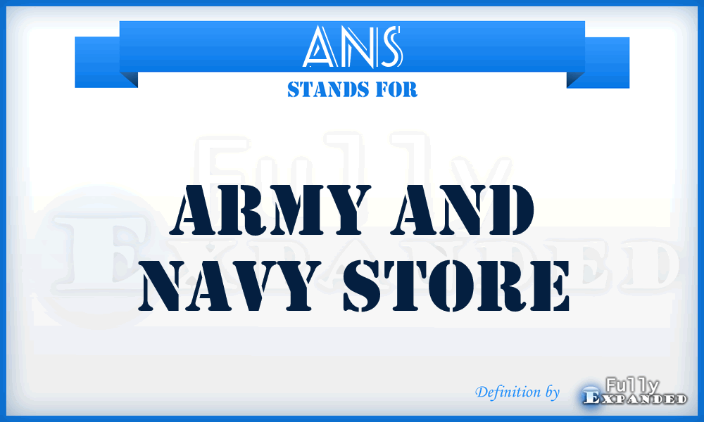 ANS - Army and Navy Store