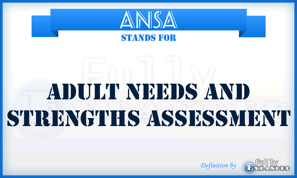 ANSA - Adult Needs and Strengths Assessment