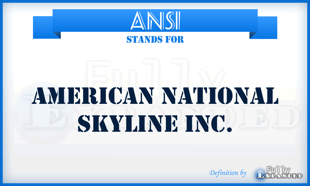 ANSI - American National Skyline Inc.