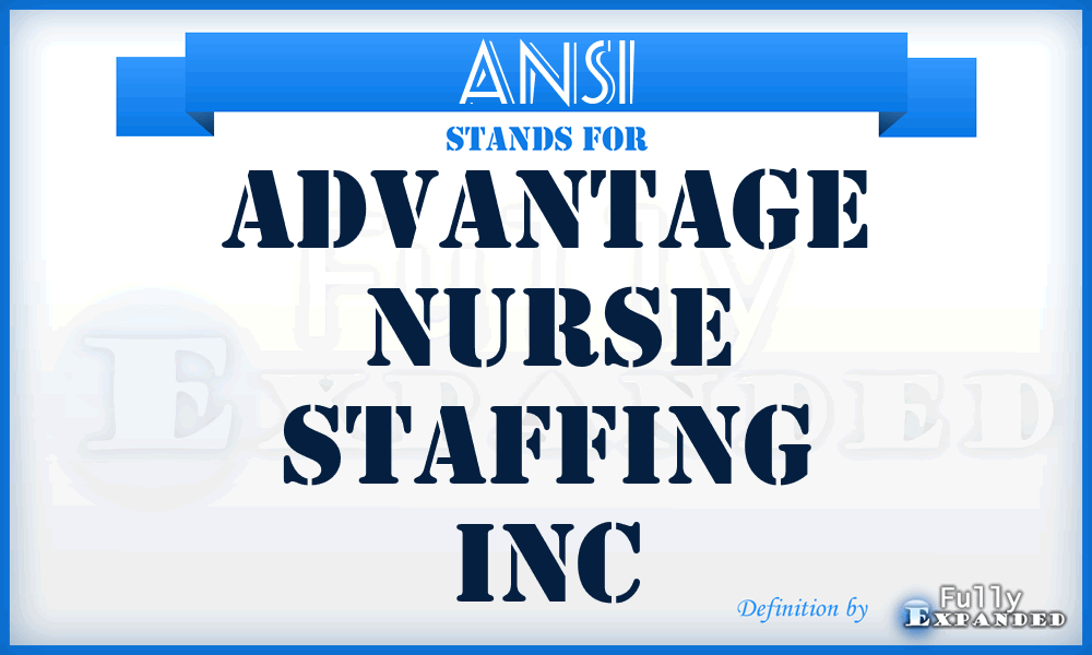 ANSI - Advantage Nurse Staffing Inc