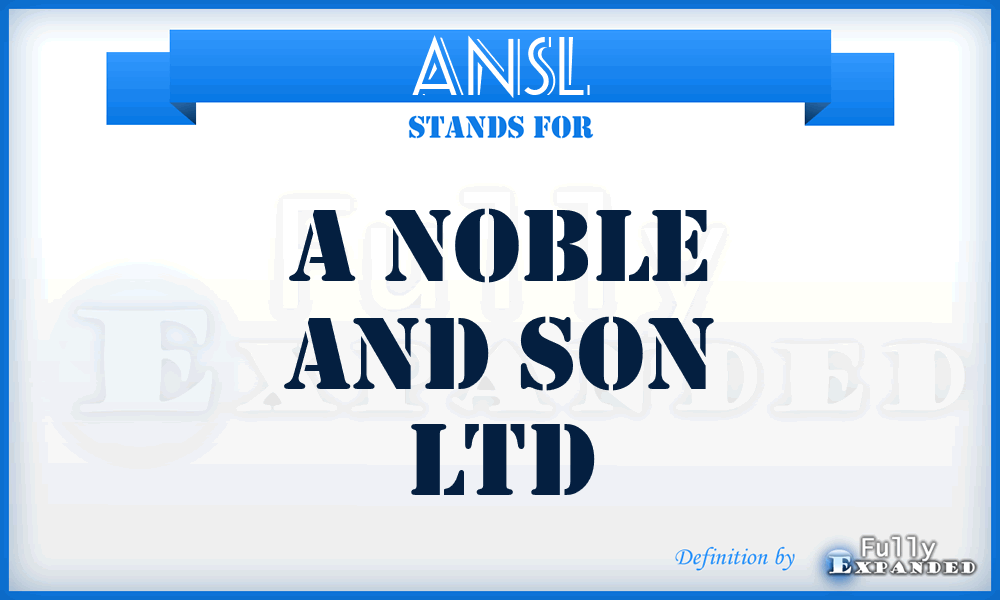 ANSL - A Noble and Son Ltd