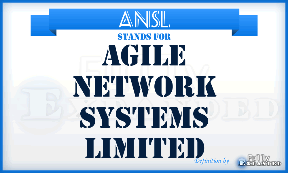 ANSL - Agile Network Systems Limited