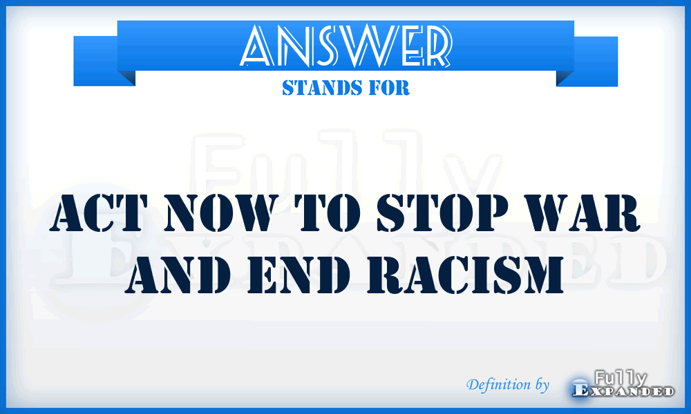ANSWER - Act Now to Stop War and End Racism
