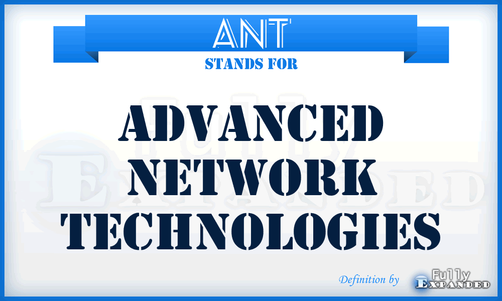 ANT - Advanced Network Technologies
