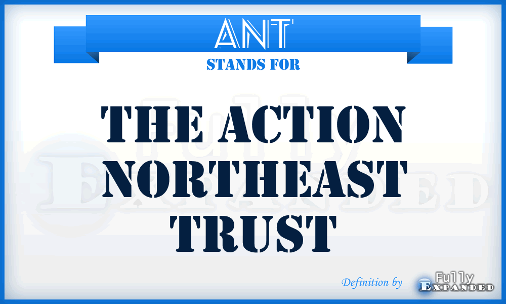 ANT - The Action Northeast trust