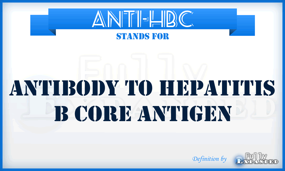 ANTI-HBC - Antibody to hepatitis B core antigen