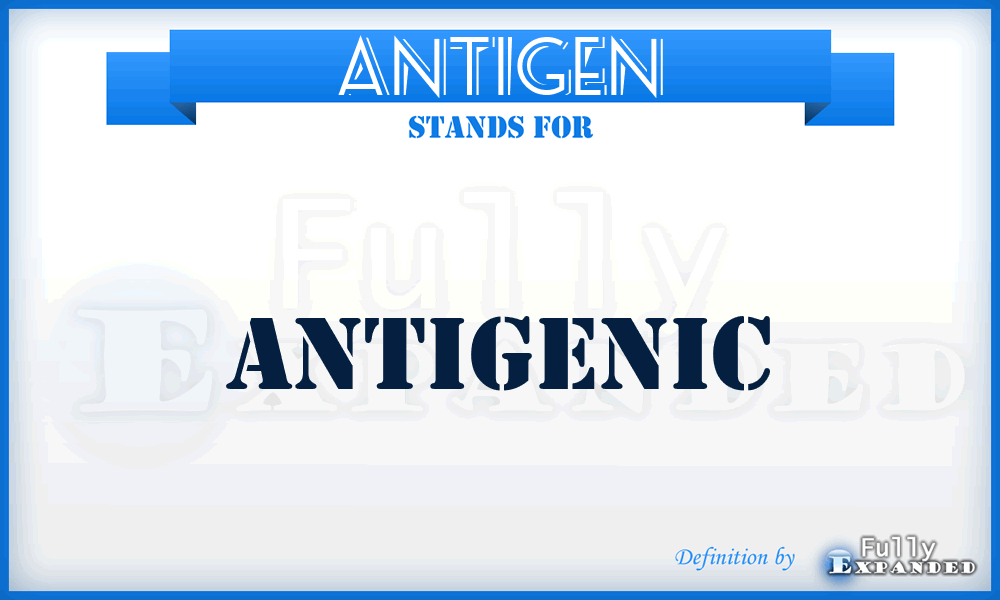 ANTIGEN - Antigenic
