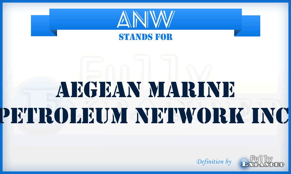 ANW - Aegean Marine Petroleum Network Inc.