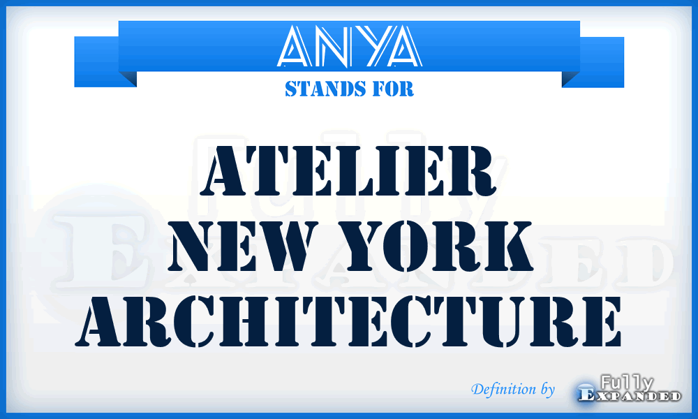 ANYA - Atelier New York Architecture