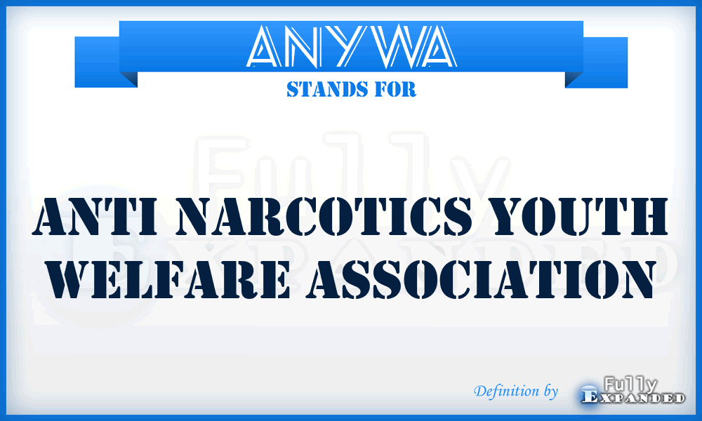 ANYWA - Anti Narcotics Youth Welfare Association