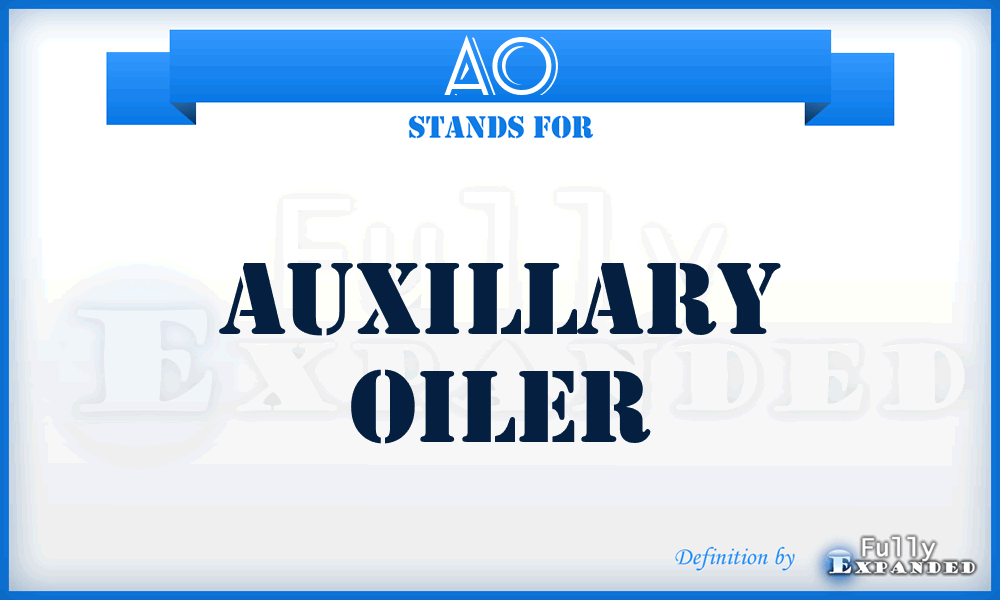 AO - Auxillary Oiler