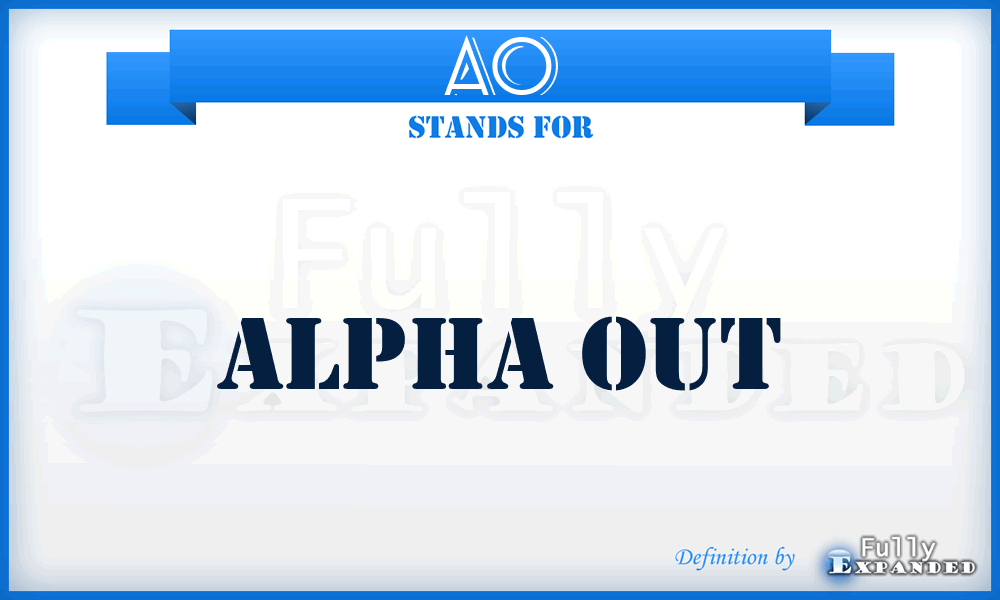 AO - Alpha Out