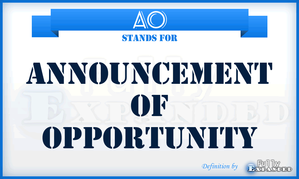 AO - Announcement of Opportunity