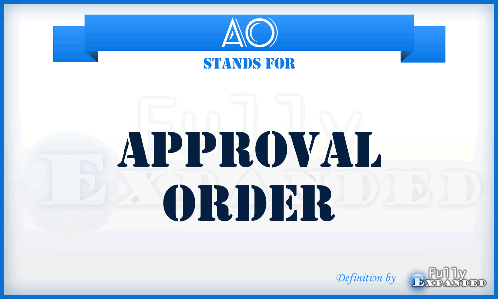 AO - Approval Order